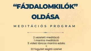 FÁJDALOMKILÓK OLDÁSA - MEDITÁCIÓS PROGRAM