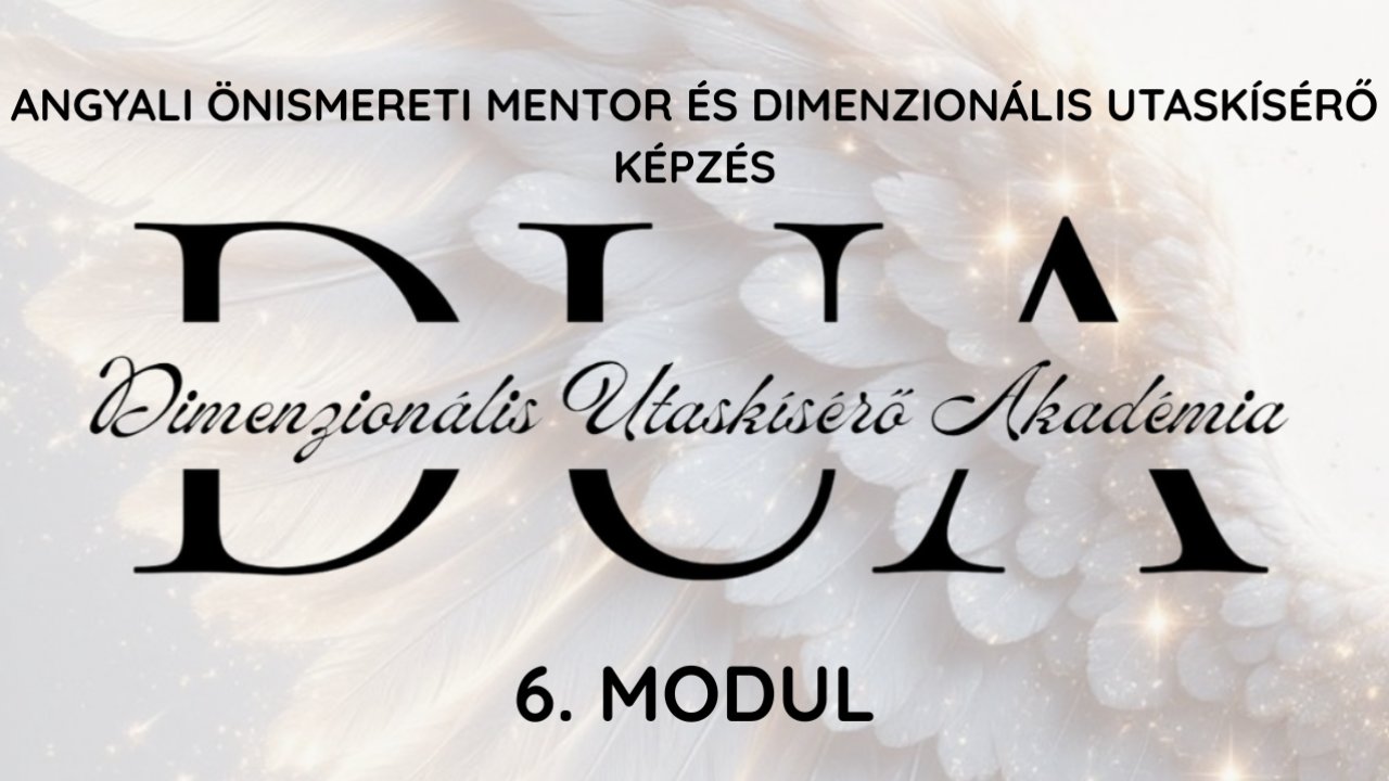 ANGYALI ÖNISMERETI MENTOR KÉPZÉS - 6. MODUL